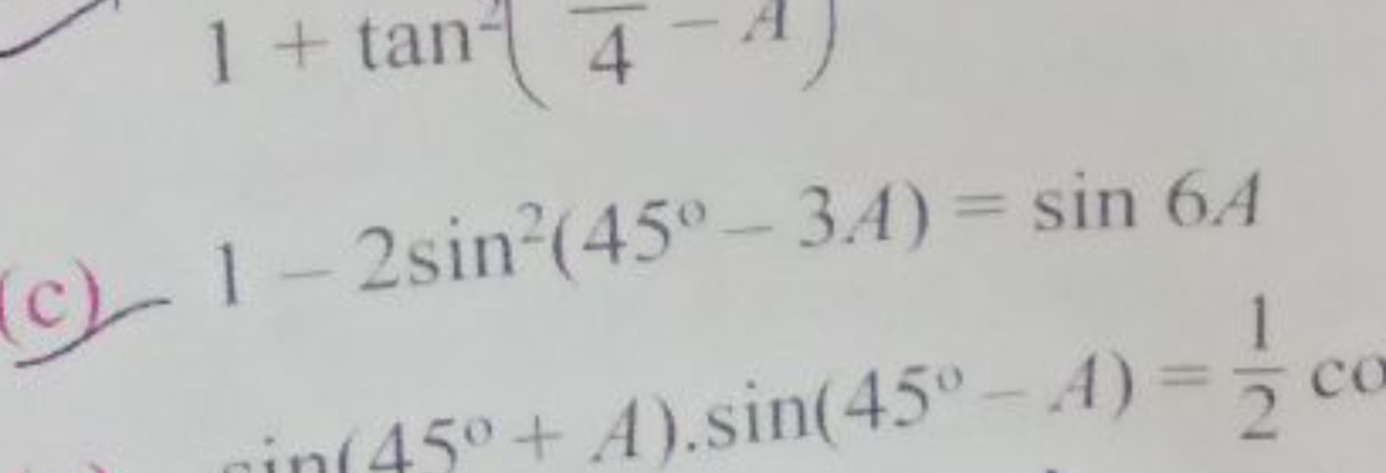 (c) 1−2sin2(45∘−3A)=sin6A