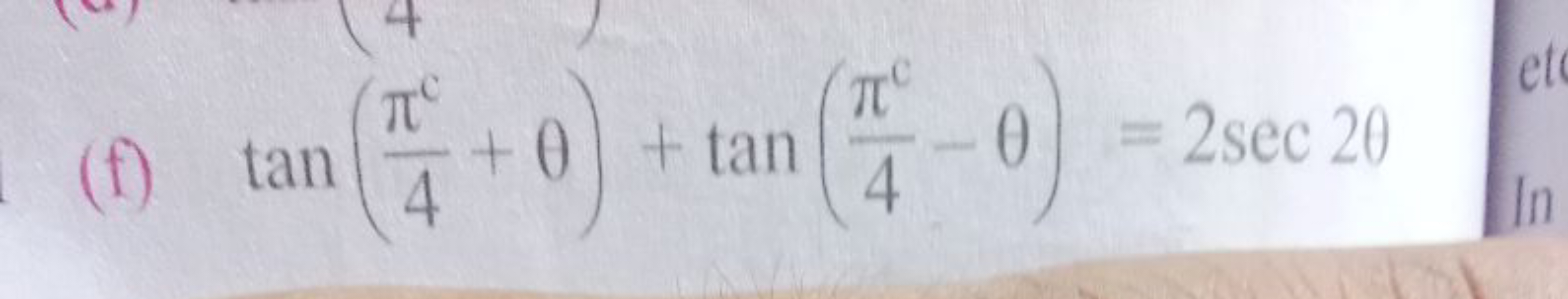 (f) tan(4πc​+θ)+tan(4πc​−θ)=2sec2θ