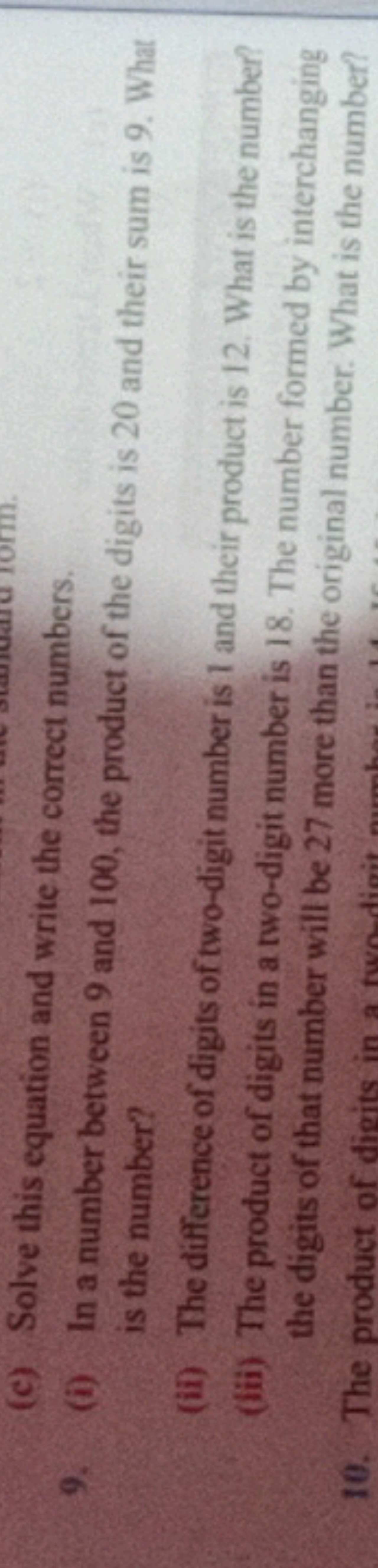 9. (i) In a number between 9 and 100, the product of the digits is 20 