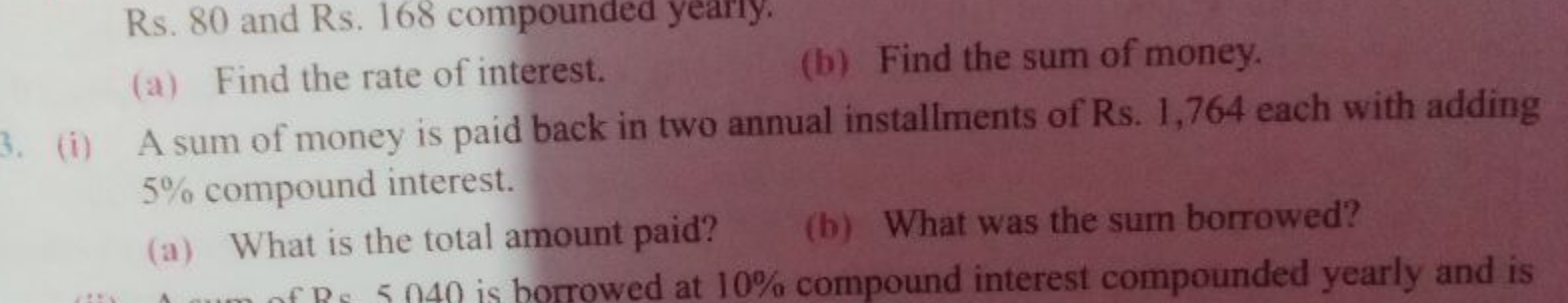 (a) Find the rate of interest.
(b) Find the sum of money.
(i) A sum of