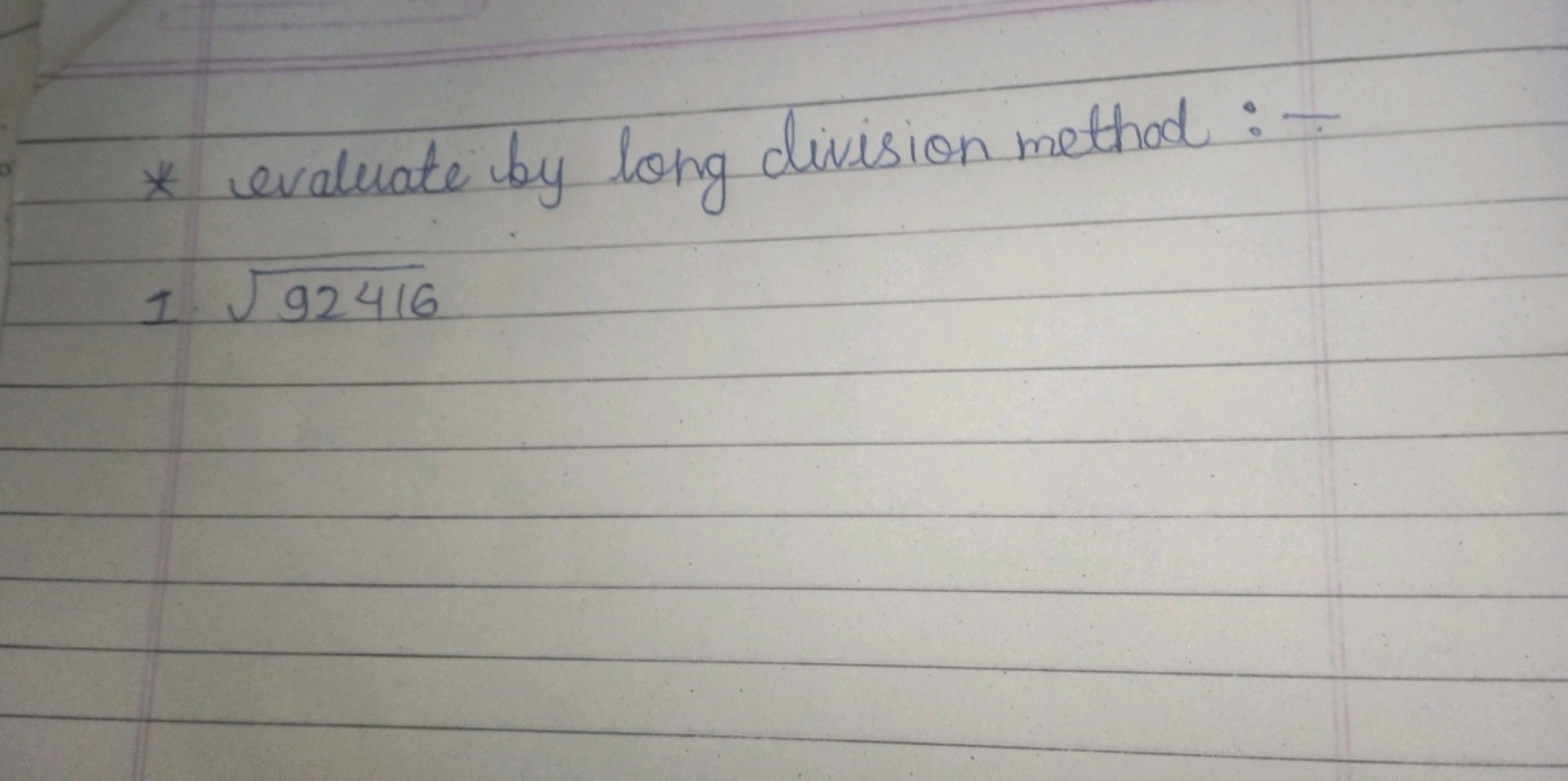 * evaluate by long division method:-
192416​