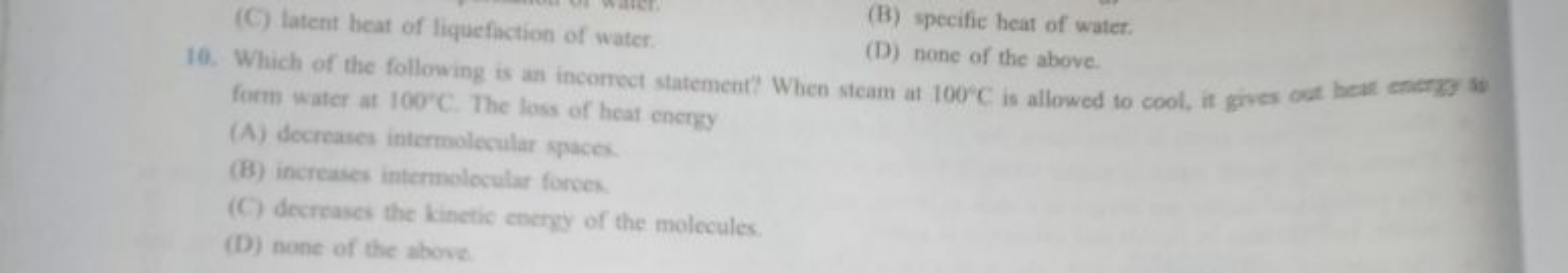 (C) latent heat of liquefaction of water.
(B) specific heat of water.
