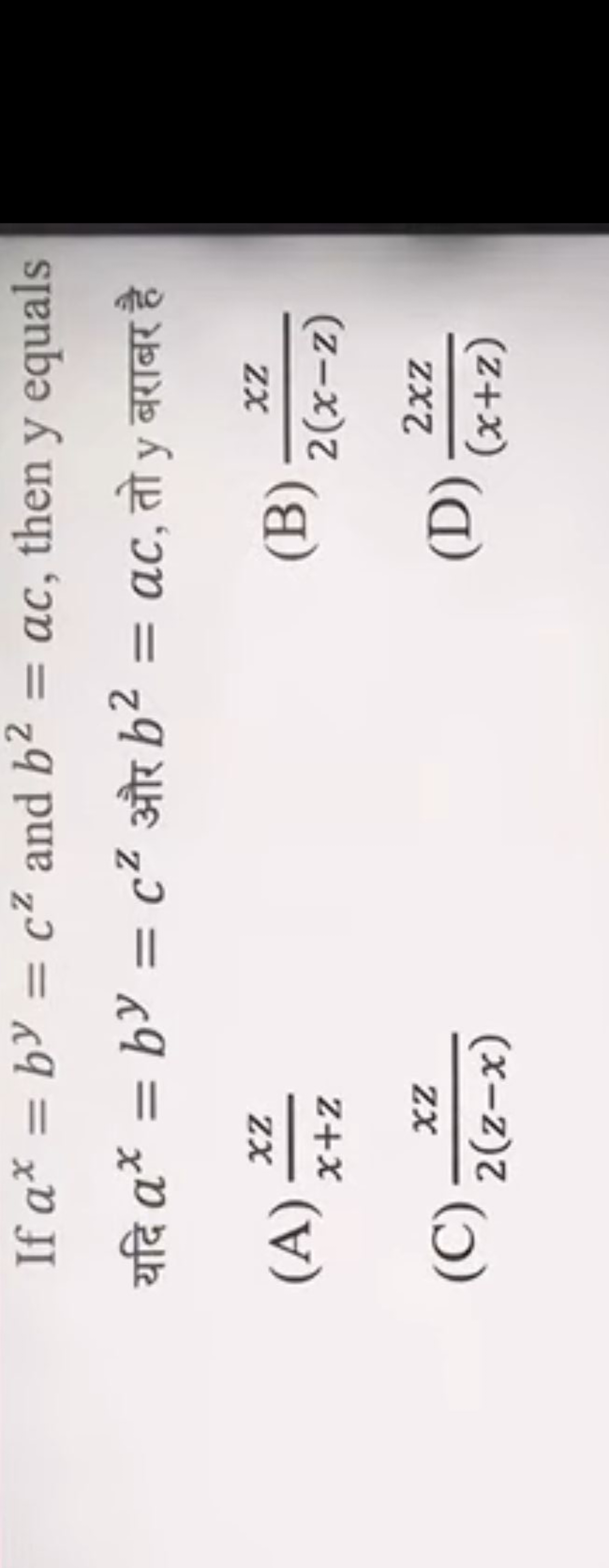 If ax=by=cz and b2=ac, then y equals यदि ax=by=cz और b2=ac, तो y बराबर