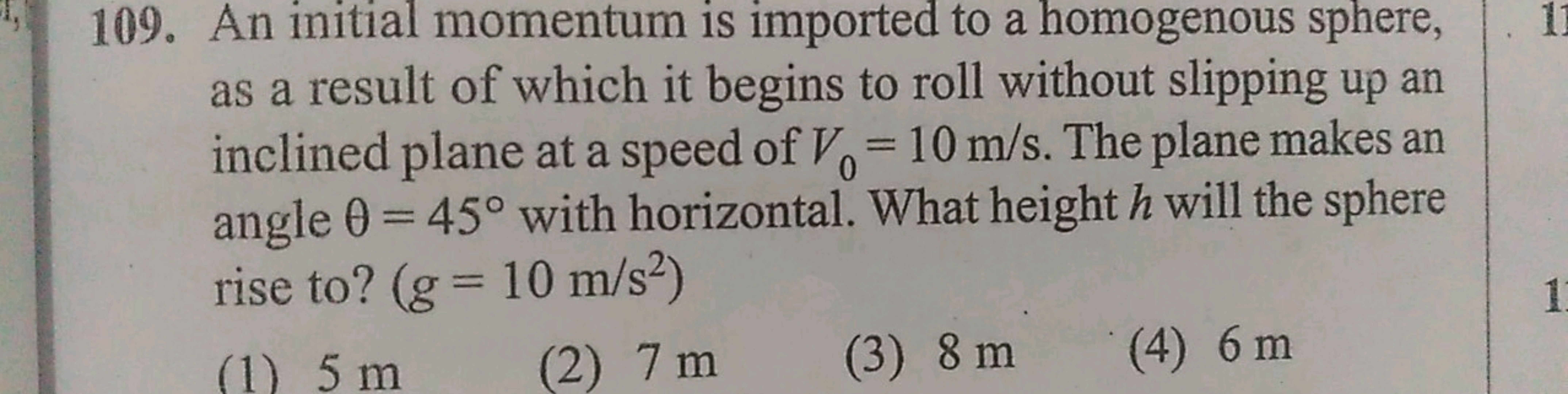 109. An initial momentum is imported to a homogenous sphere, as a resu