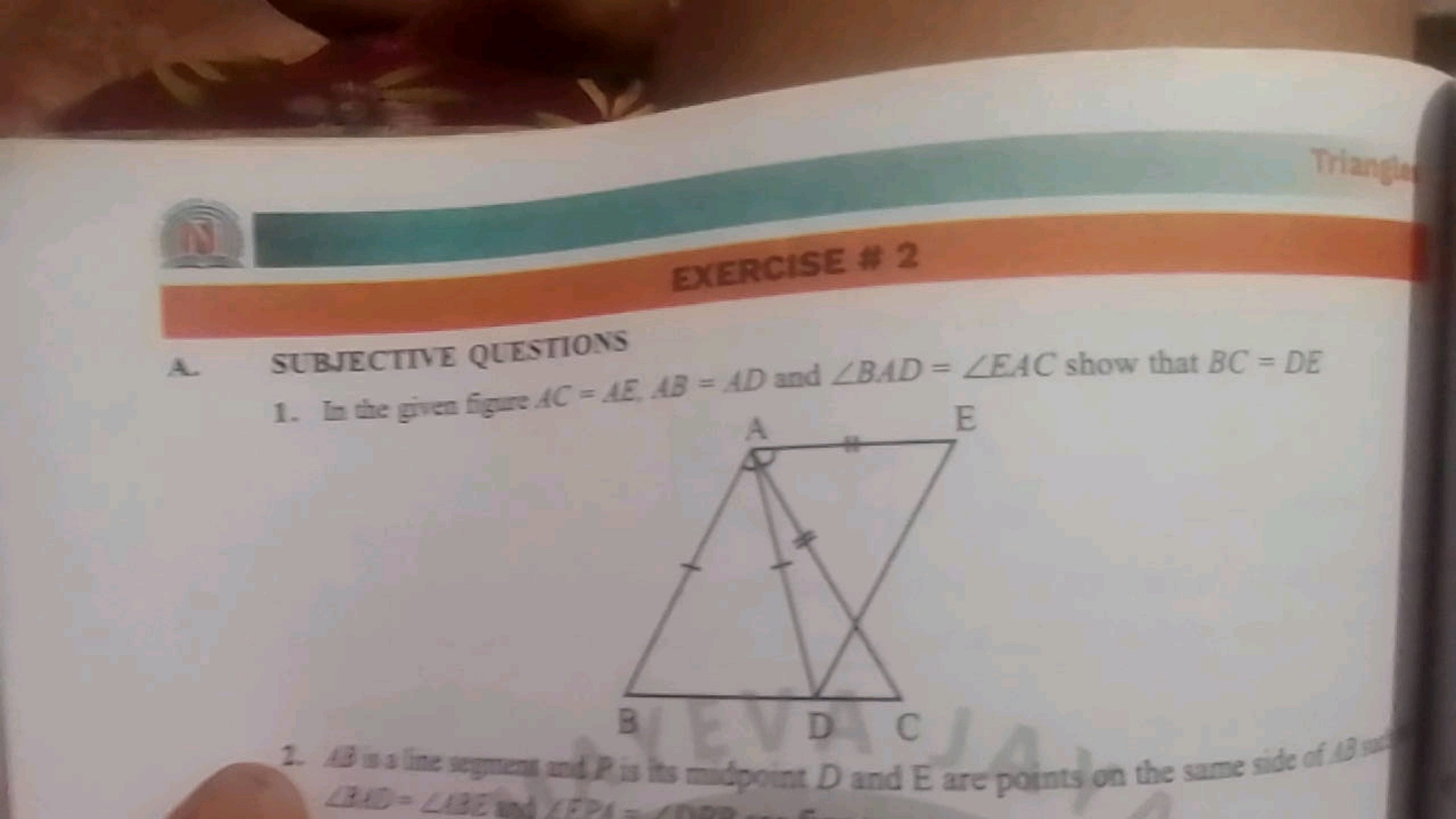 EXERCISE \# 2
A. SUBJECTIVE QLESTIONS
1. In the given figre AC=AE,AB=A