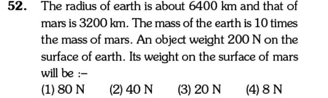 52. The radius of earth is about 6400 km and that of mars is 3200 km .