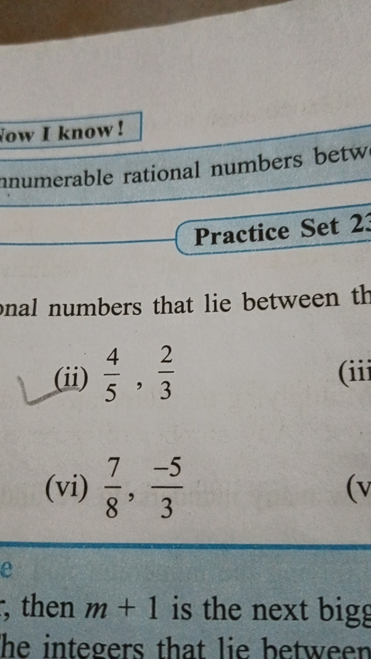 Jow I know !
numerable rational numbers betw
Practice Set 2
nal number