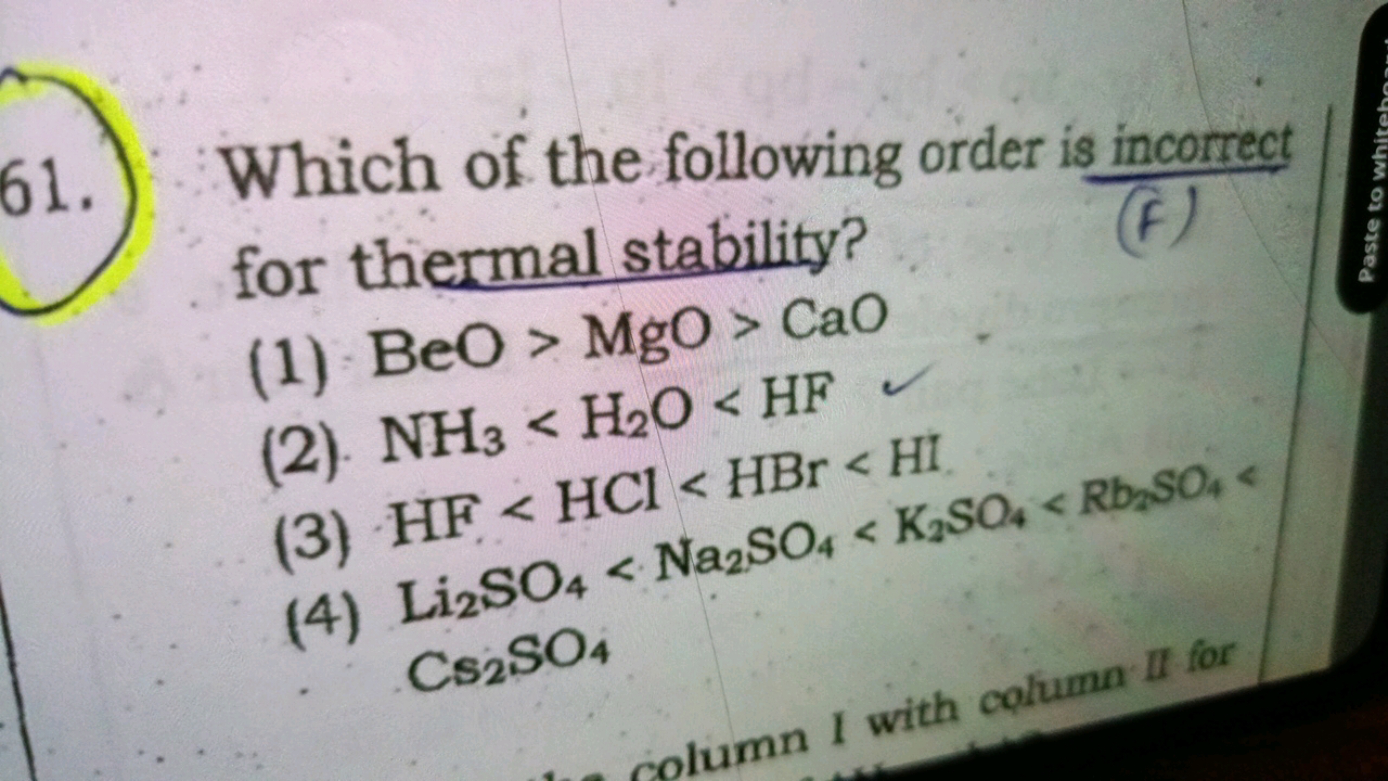 61.

Which of the following order is incorrect for thermal stability?
