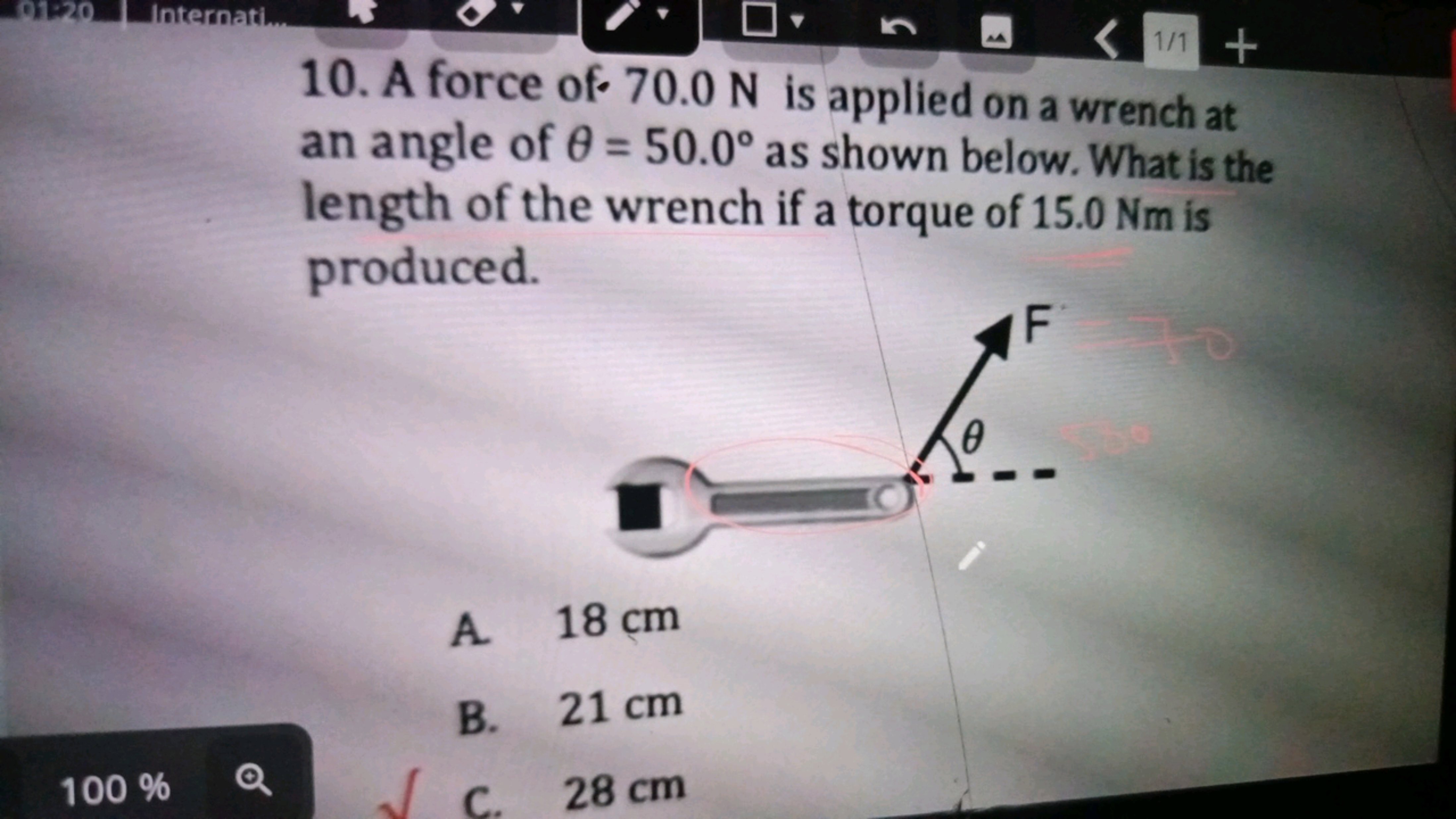 01:20 Internati...
1
1/1 +
10. A force of 70.0 N is applied on a wrenc