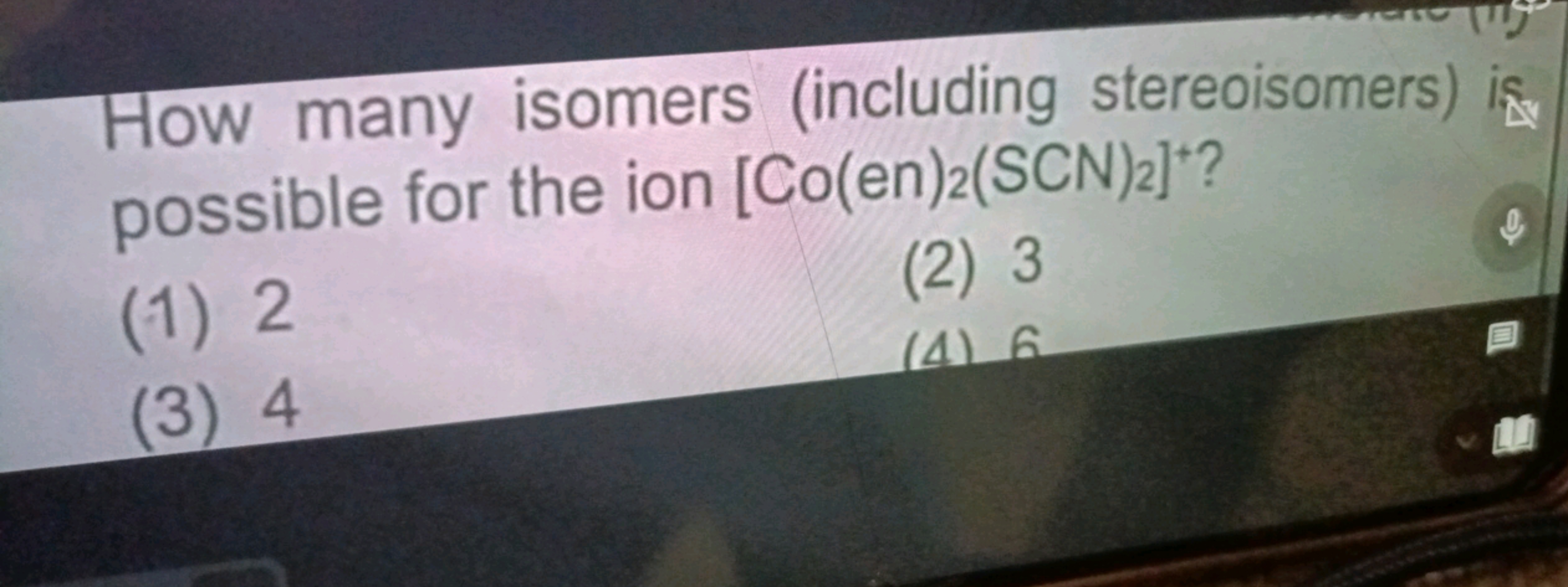 How many isomers (including stereoisomers) is possible for the ion [Co