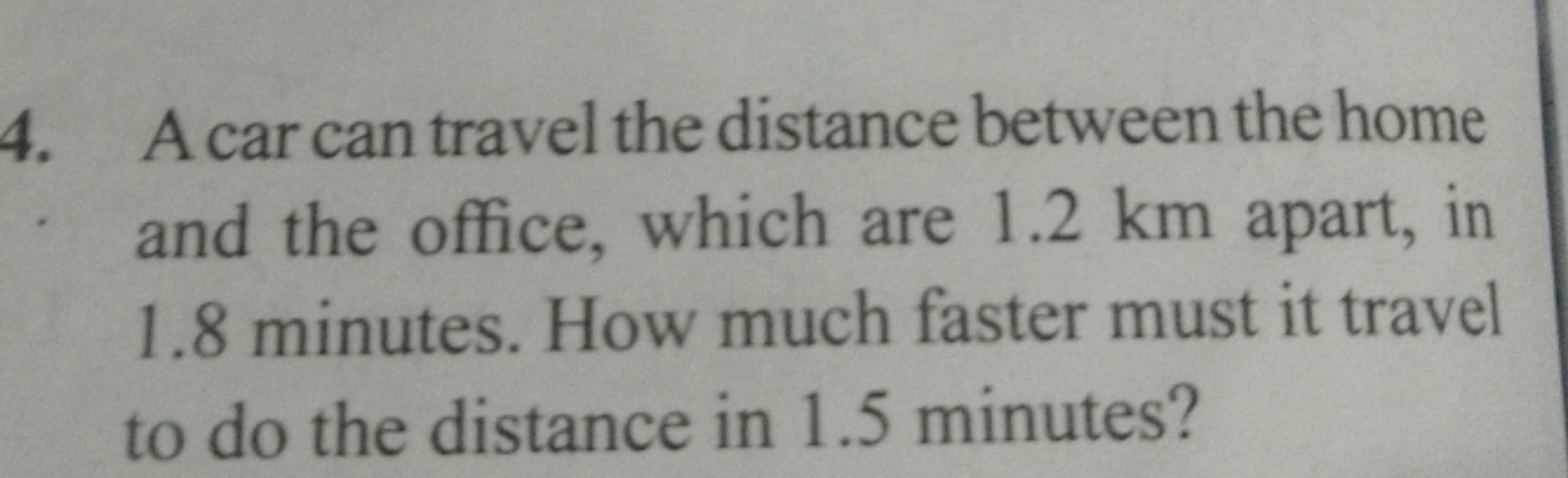 4. A car can travel the distance between the home and the office, whic