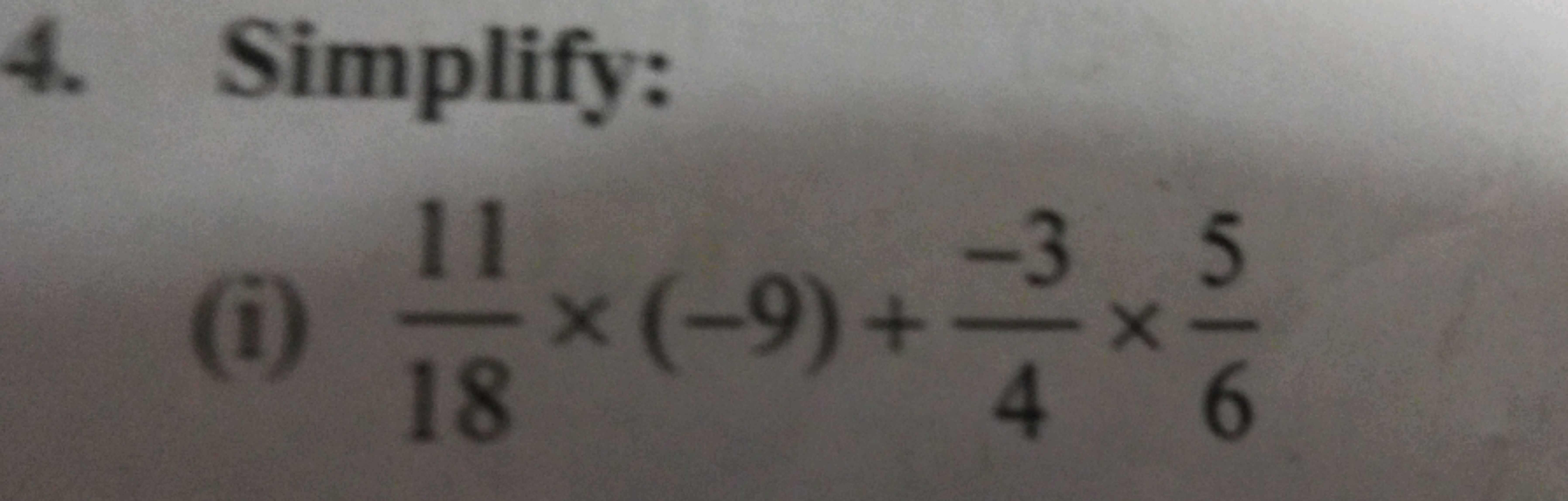 4. Simplify:
(i)
X x (-9) +
18
4 6