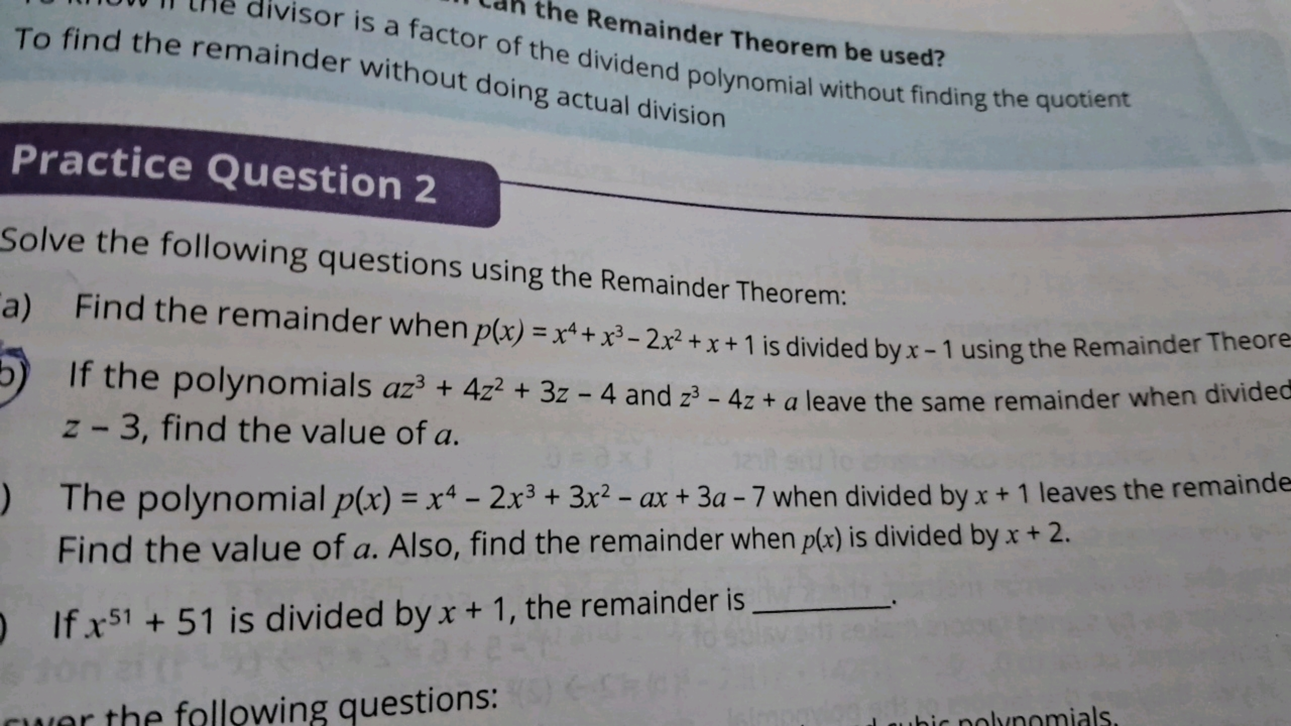 the Remainder Theorem be used?
To find the remainder without of the di