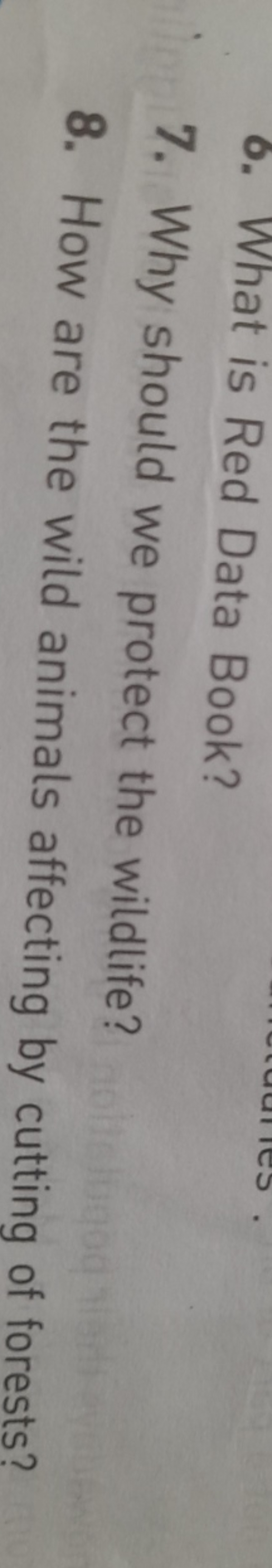 6. What is Red Data Book?
7. Why should we protect the wildlife?
8. Ho