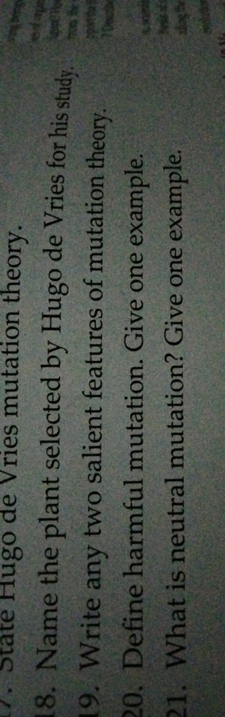 18. Name the plant selected by Hugo de Vries for his study.
19. Write 