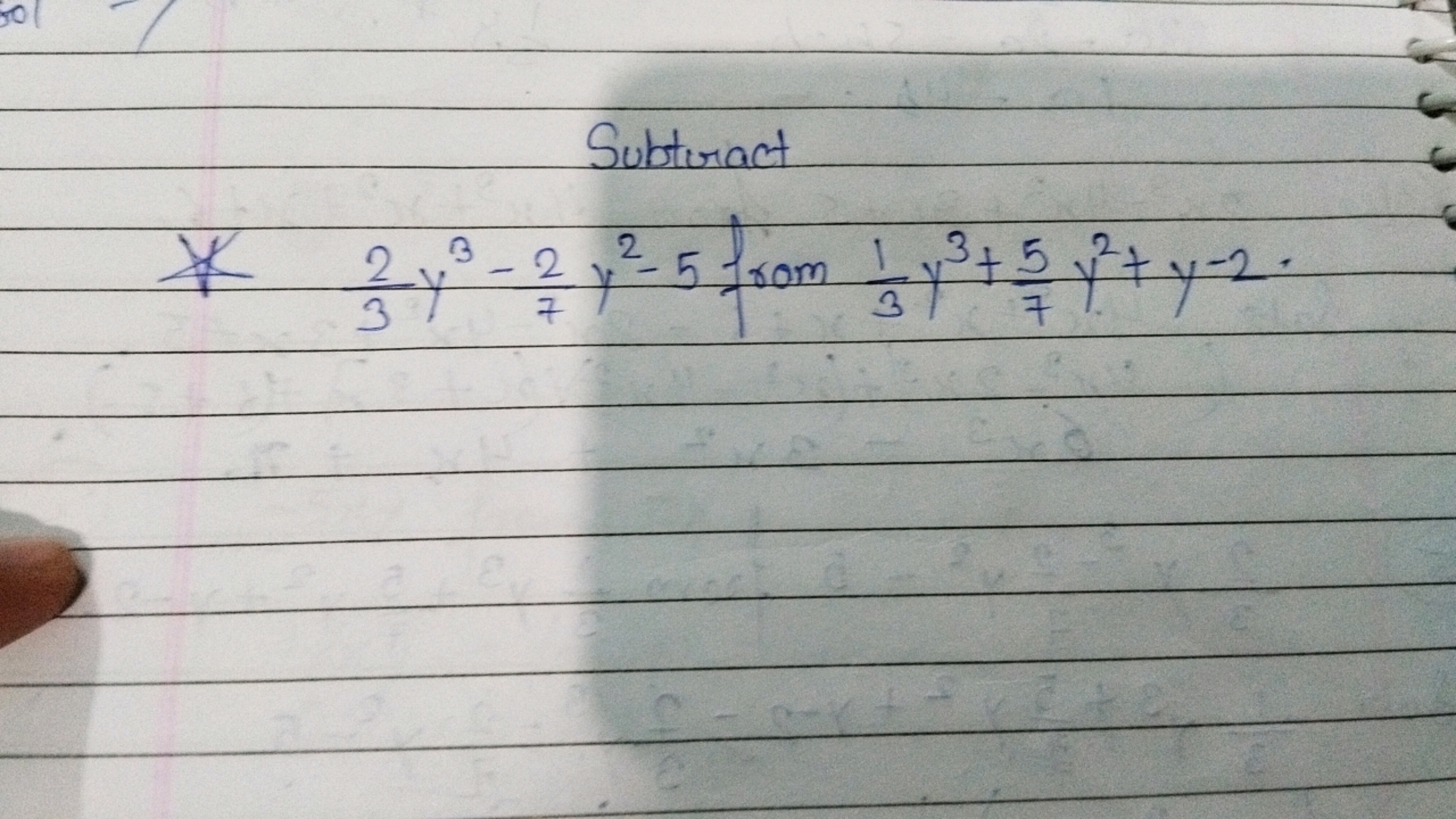 Subteract
 K 32​y3−72​y2−5 from 31​y3+75​y2+y−2. 