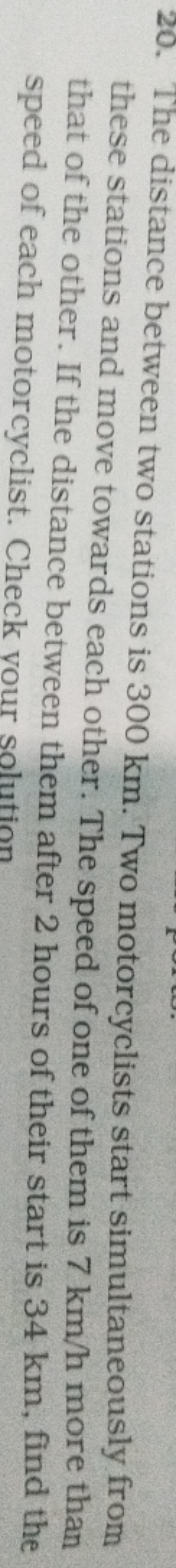 20. The distance between two stations is 300 km . Two motorcyclists st