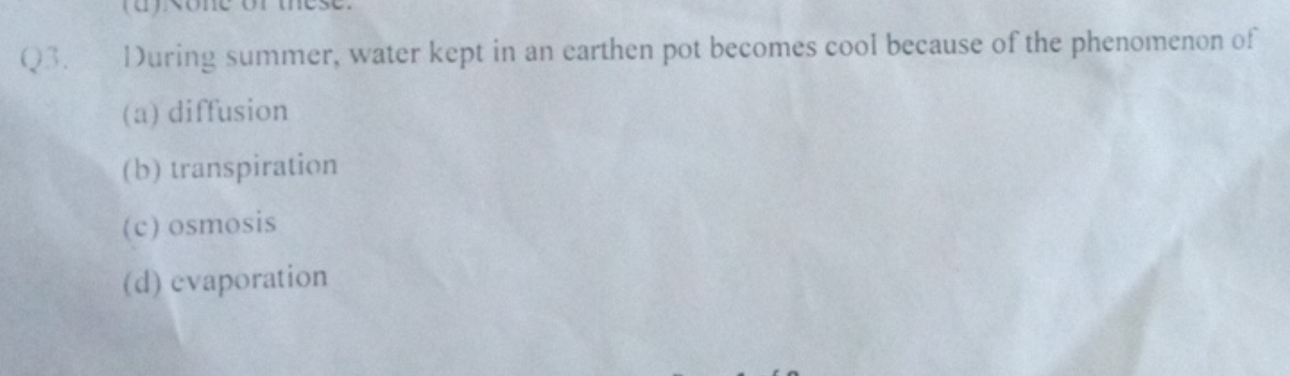 Q3. During summer, water kept in an earthen pot becomes cool because o