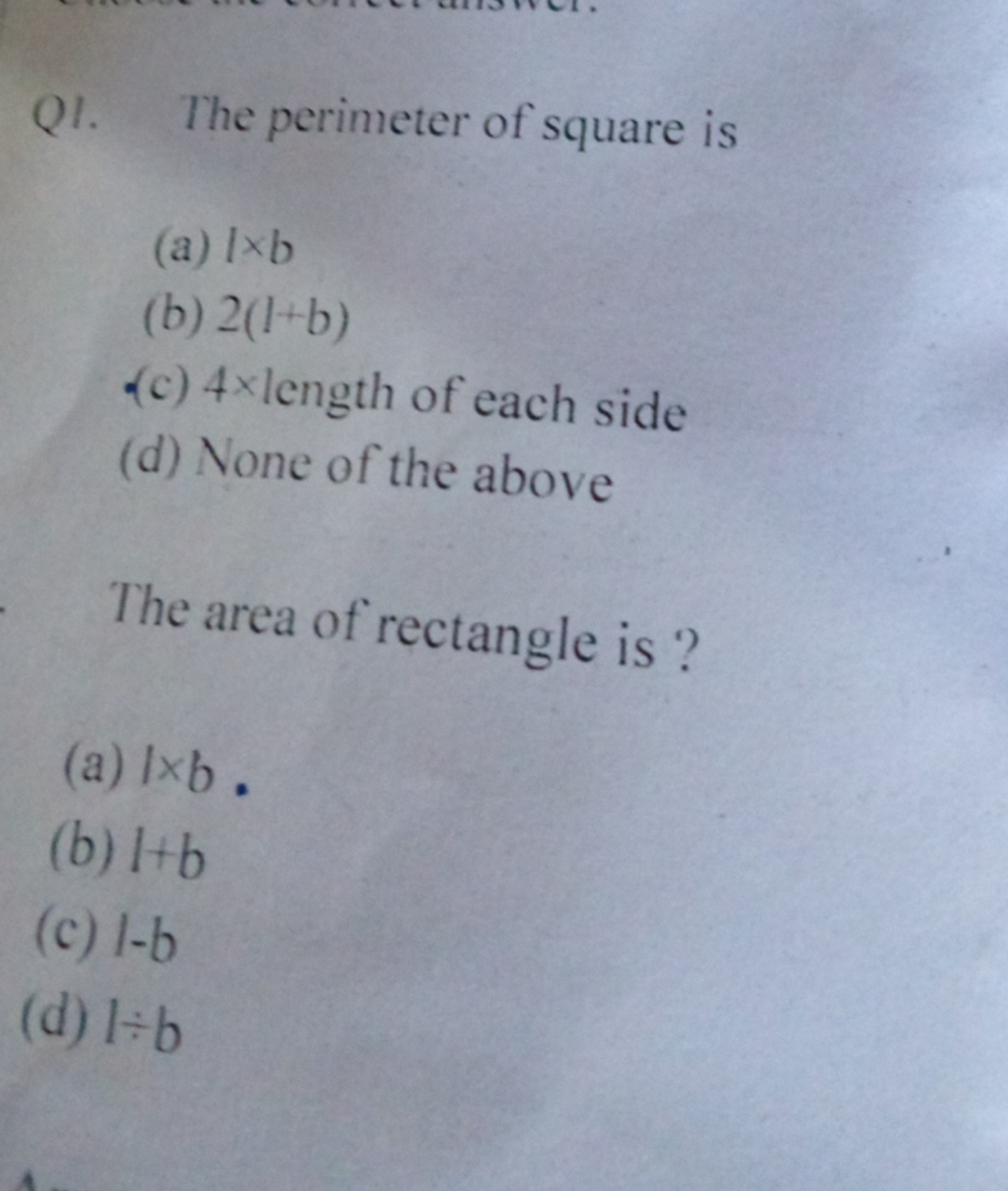 Q1. The perimeter of square is
(a) 1×b
(b) 2(1+b)
(c) 4× length of eac