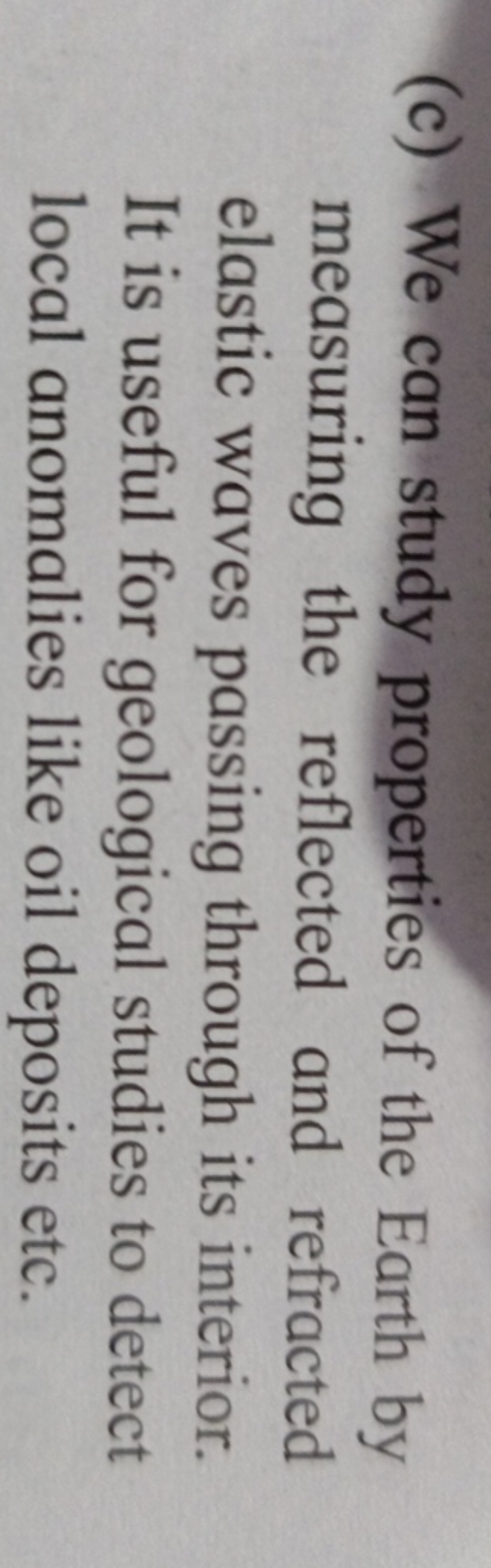 (c) We can study properties of the Earth by measuring the reflected an