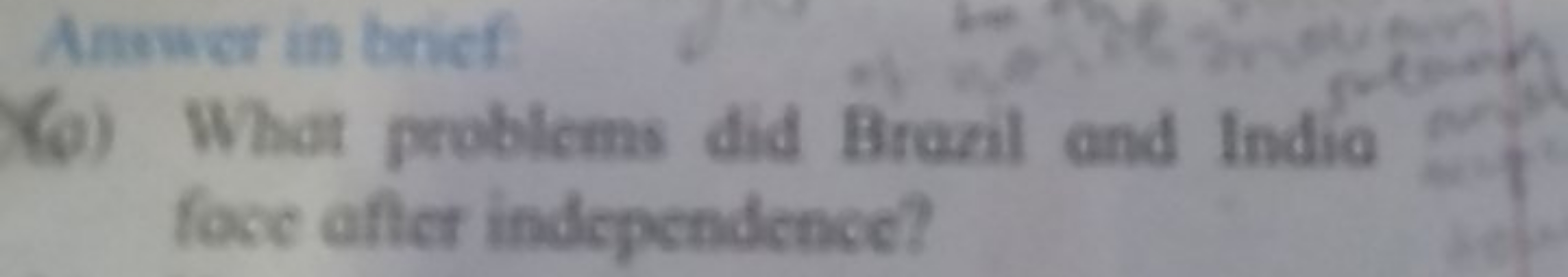 Anewer in bricf
(0) What problams did Brazil and India foce affer inde