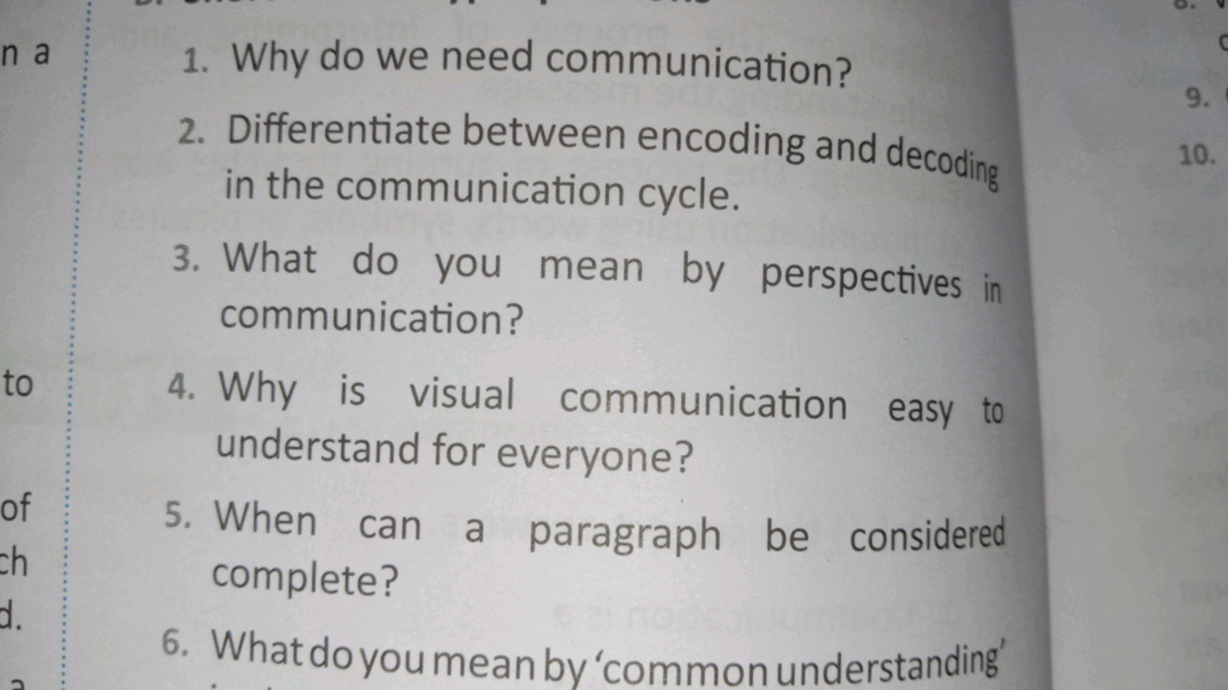 1. Why do we need communication?
2. Differentiate between encoding and