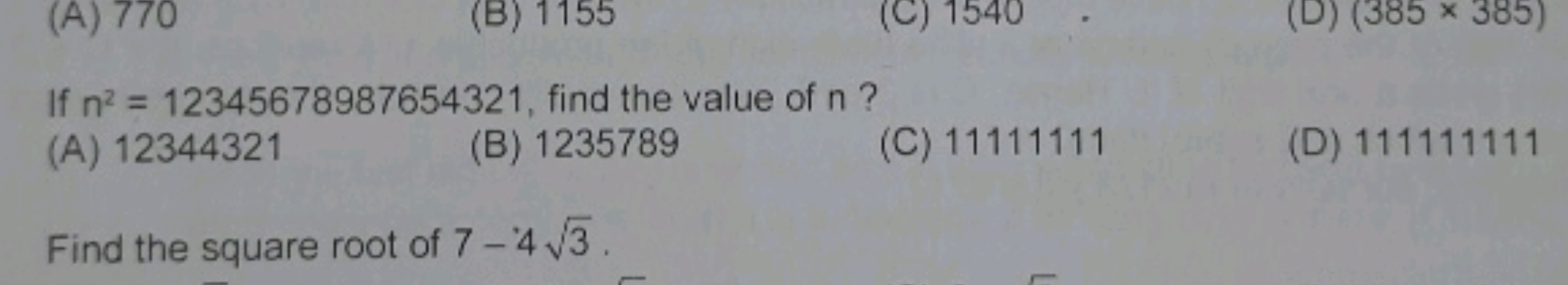 If n2=12345678987654321, find the value of n ?
(A) 12344321
(B) 123578