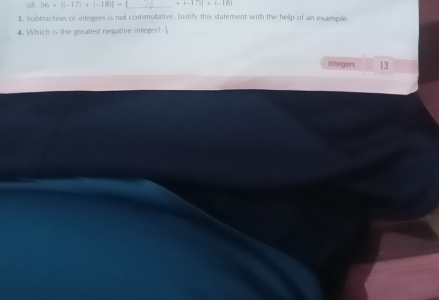 (d) 56+[(−17)+(−18)]−[  +(−17)]+[(−1) +(−18) 
3. Subtraction of intege