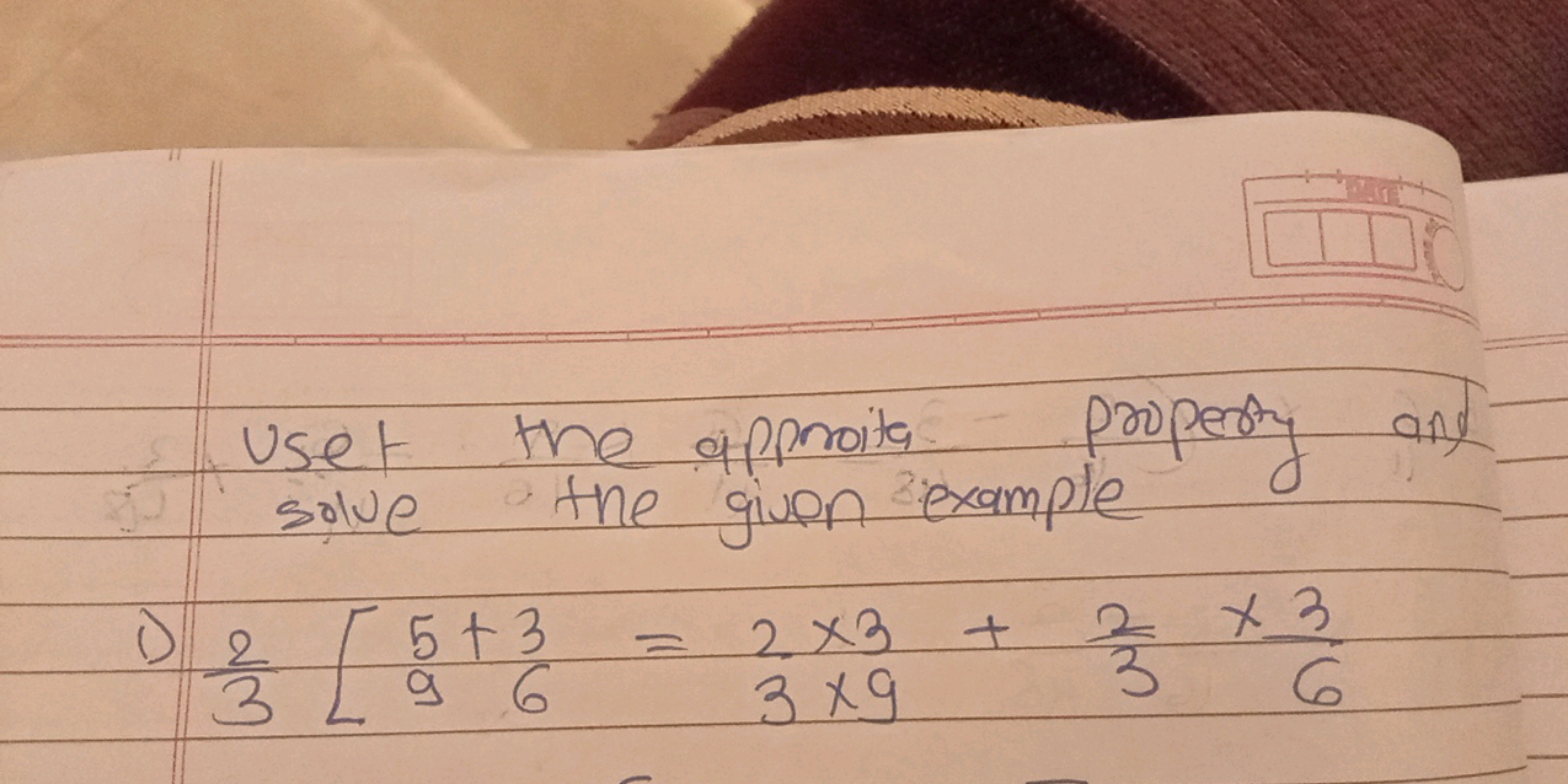 Uset the approita property and solve the given example
1) 32​[95+3​=3×