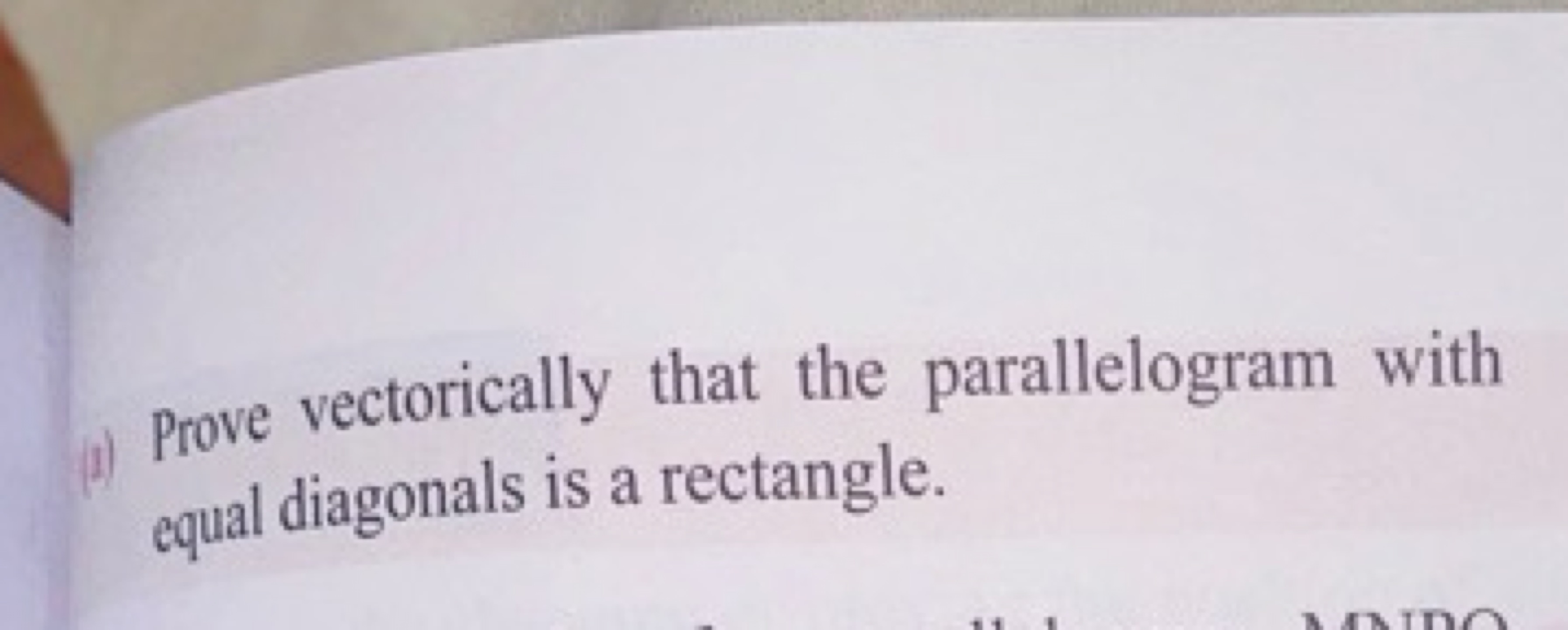 (1) Prove vectorically that the parallelogram with equal diagonals is 