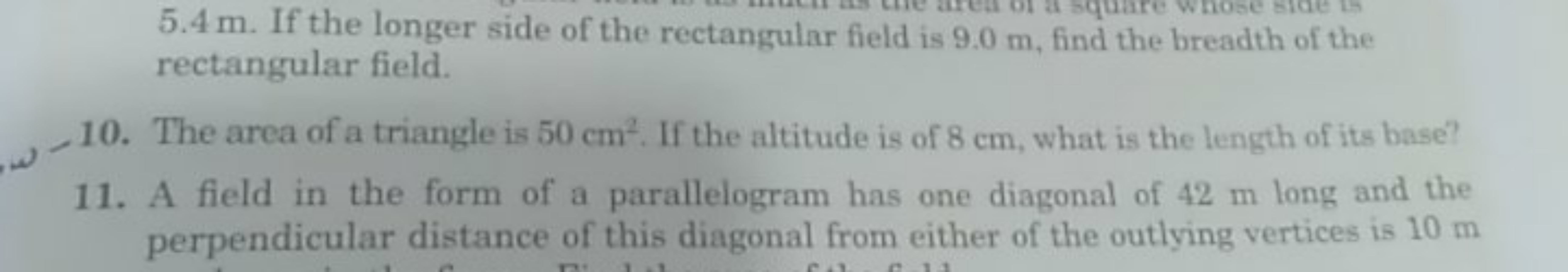 5.4 m . If the longer side of the rectangular field is 9.0 m , find th