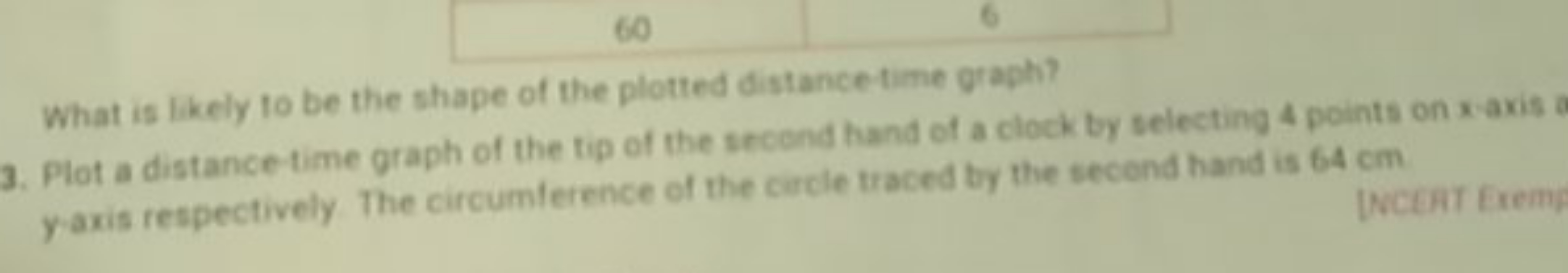 60
6
□
What is likely to be the shape of the plotted distancetime grap