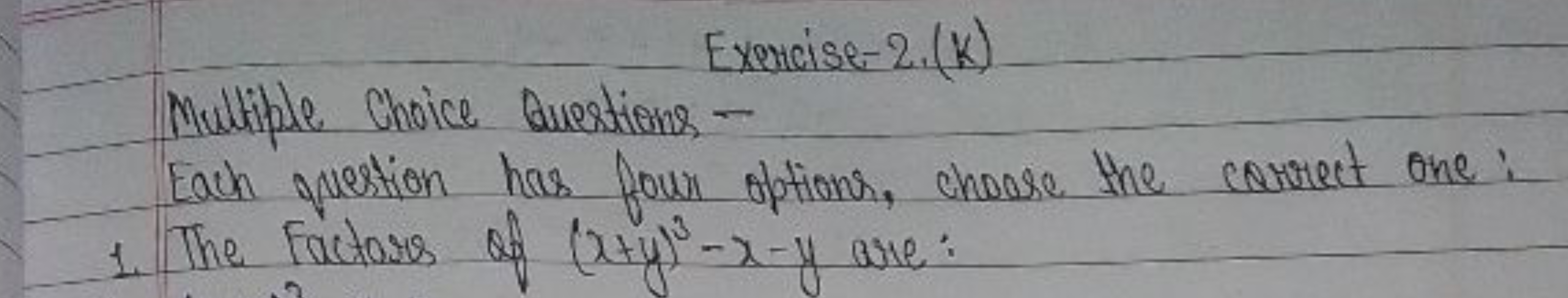 Exercise- 2. (k)
Multiple Choice Avestions -
Each question has four op