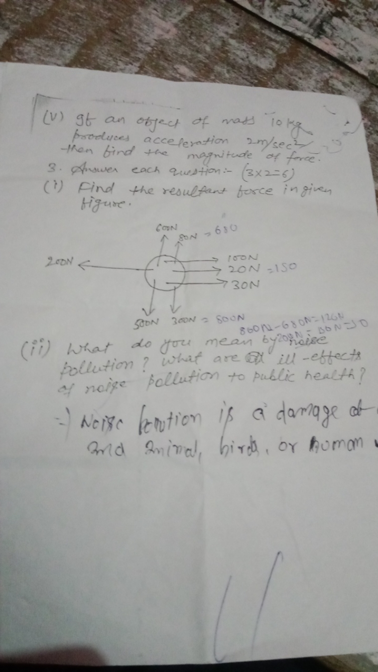 (v) If an object of mass 10 kg produces acceleration 2 m/sec2 then fin