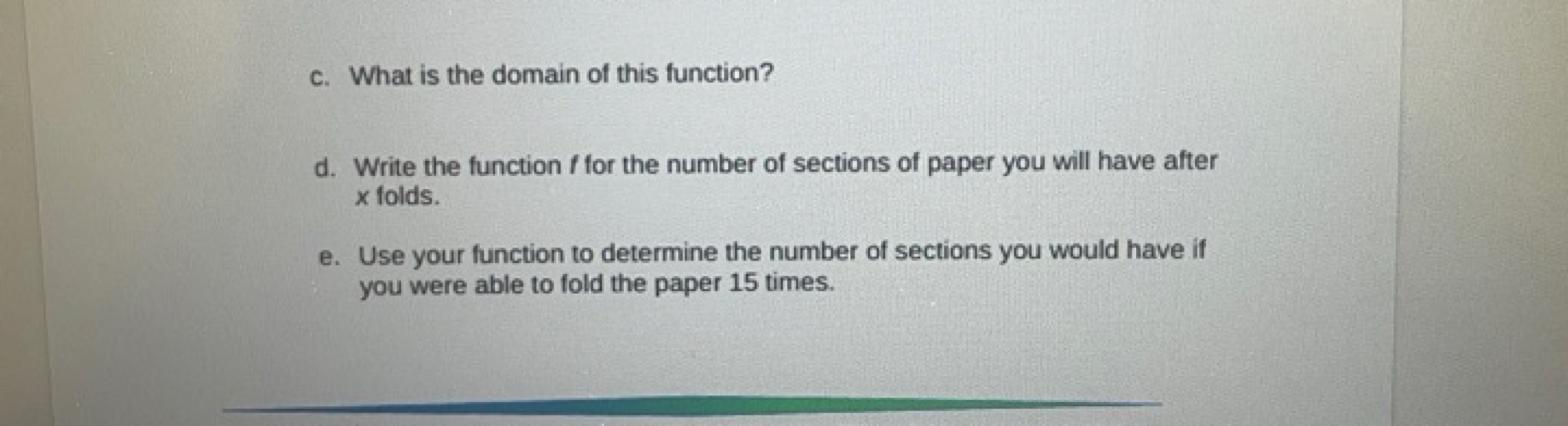 c. What is the domain of this function?
d. Write the function f for th