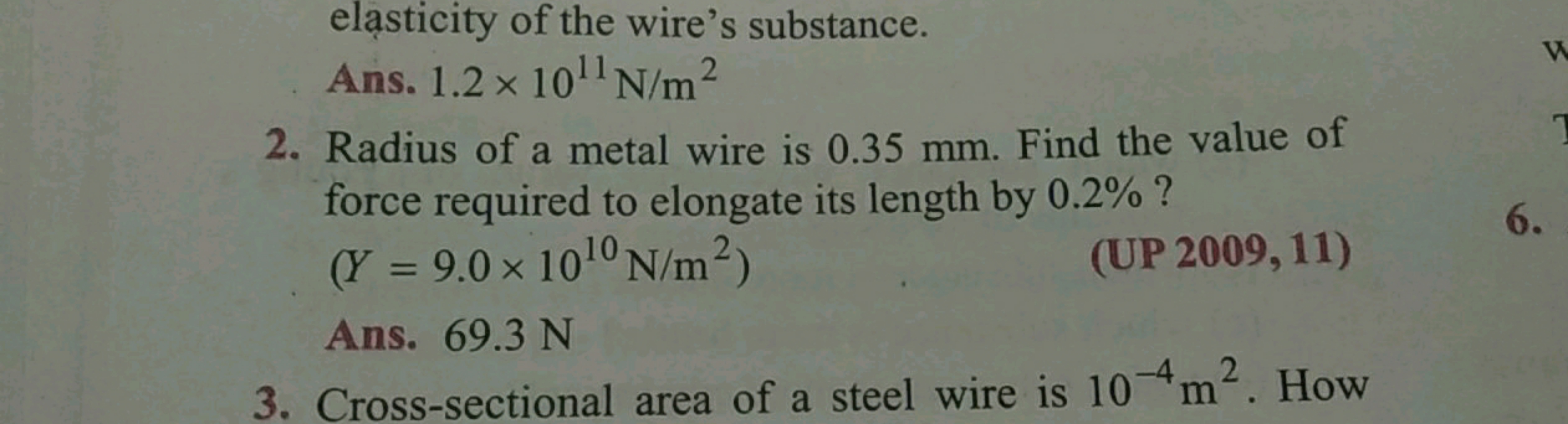 elasticity of the wire's substance.
Ans. 1.2×1011 N/m2
2. Radius of a 