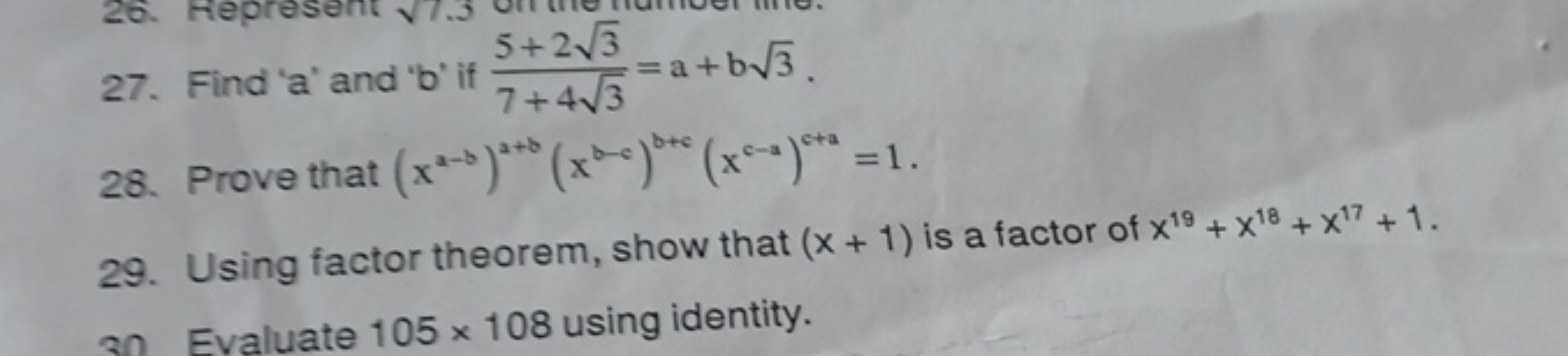 27. Find ' a ' and ' b ' if 7+43​5+23​​=a+b3​.
28. Prove that (x2−b)2+