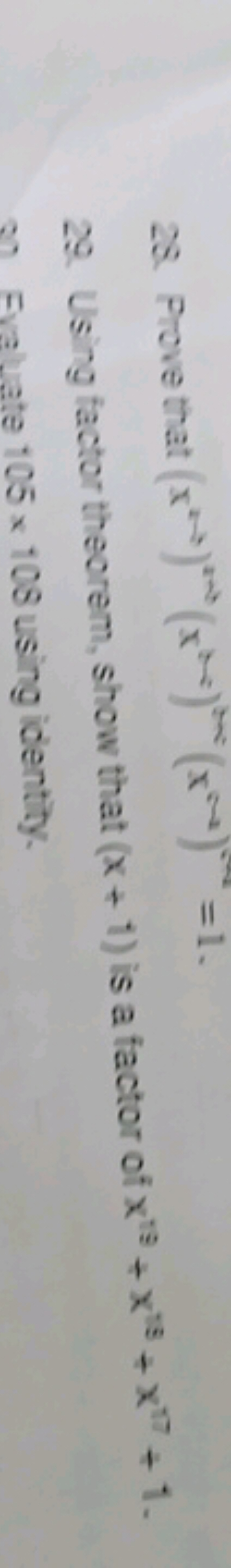 28. Prove that (x2→)2+∞(x2+)2+∞(x−∞)∞+=1.
29. Using factor theorem, sh