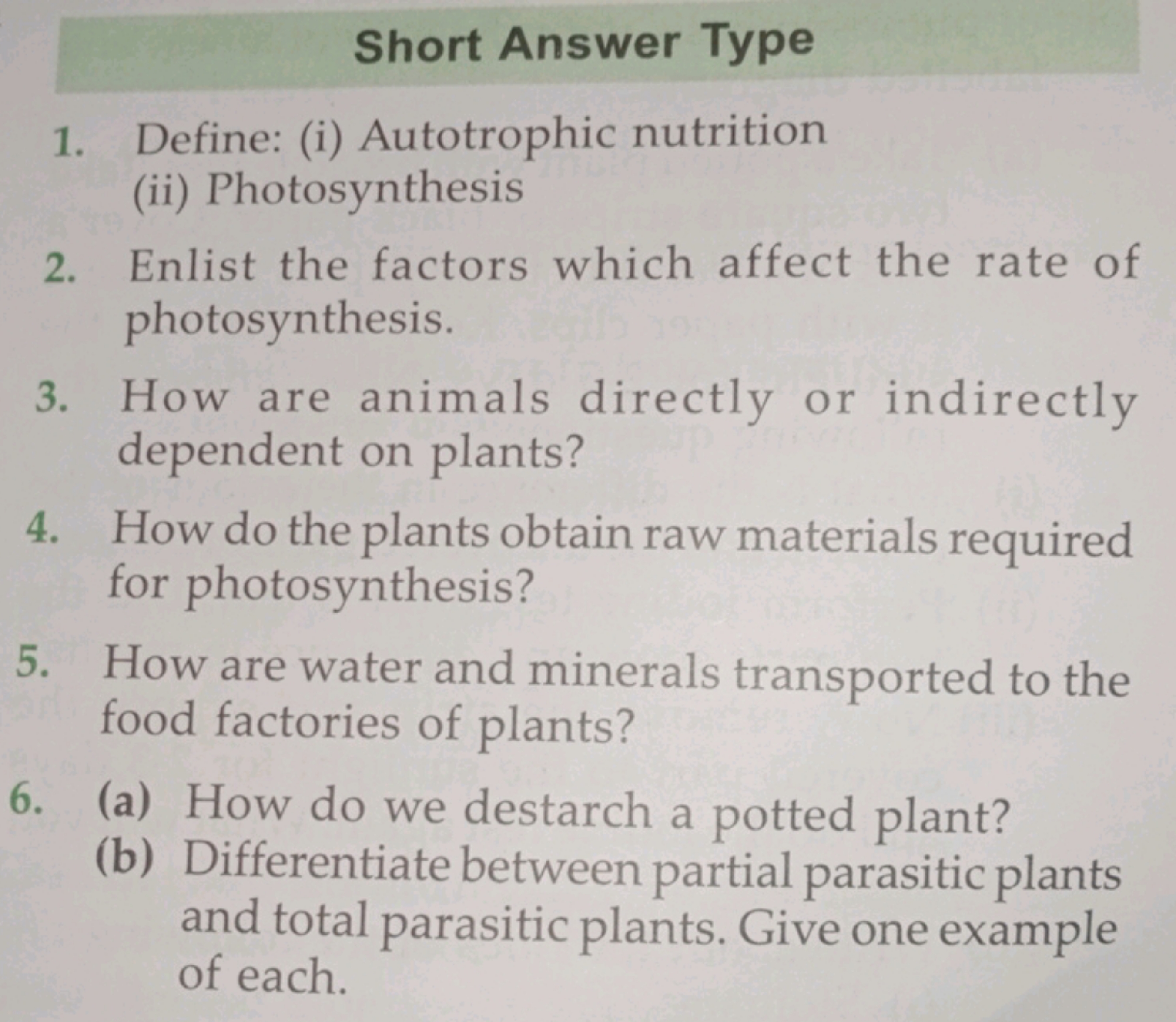 Short Answer Type
1. Define: (i) Autotrophic nutrition
(ii) Photosynth