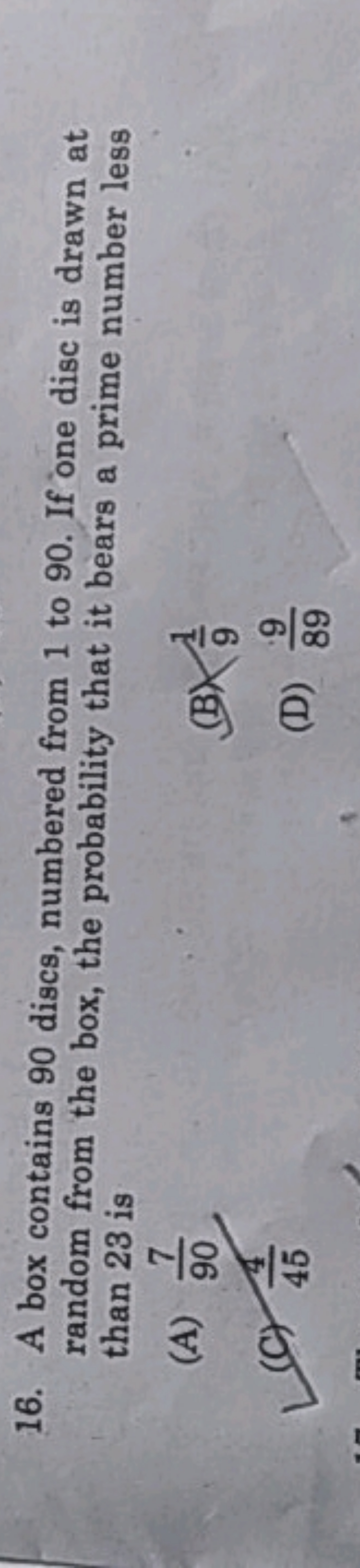 16. A box contains 90 discs, numbered from 1 to 90 . If one disc is dr