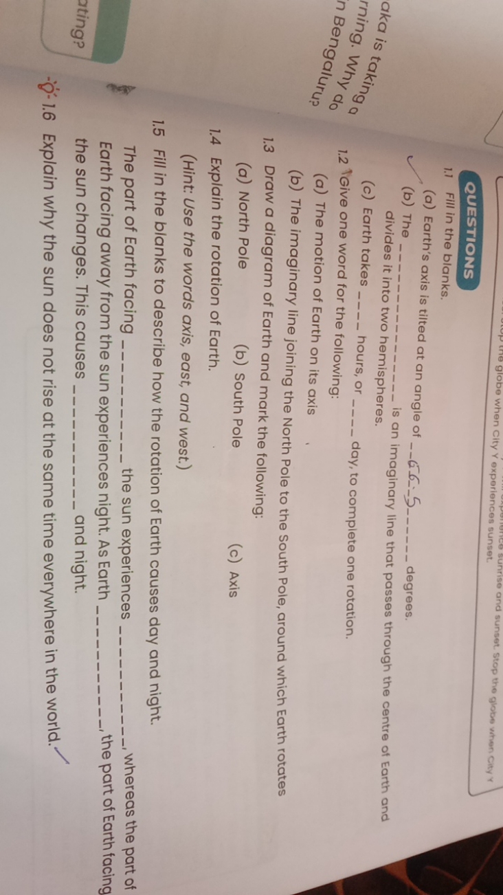 QUESTIONS
1.1 Fill in the blanks.
(a) Earth's axis is tilted at an ang