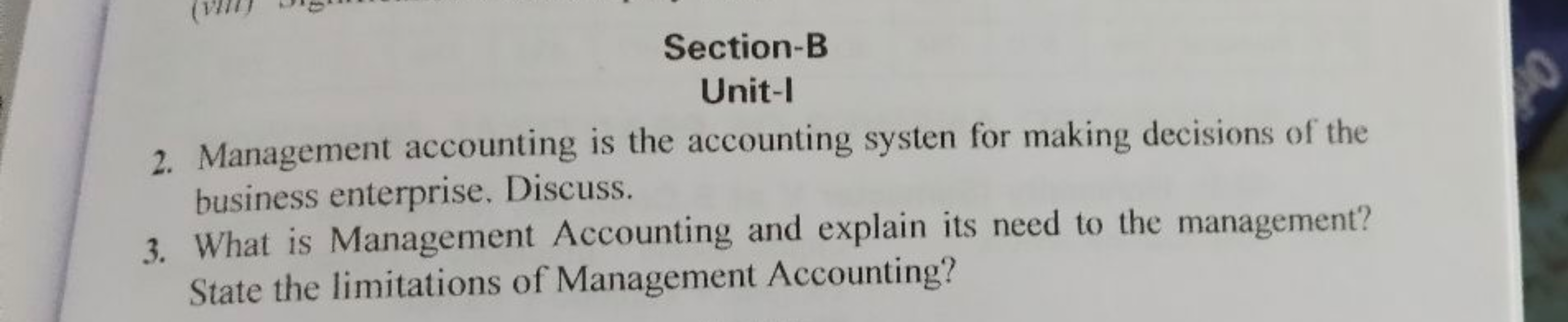 Section-B
Unit-I
2. Management accounting is the accounting systen for