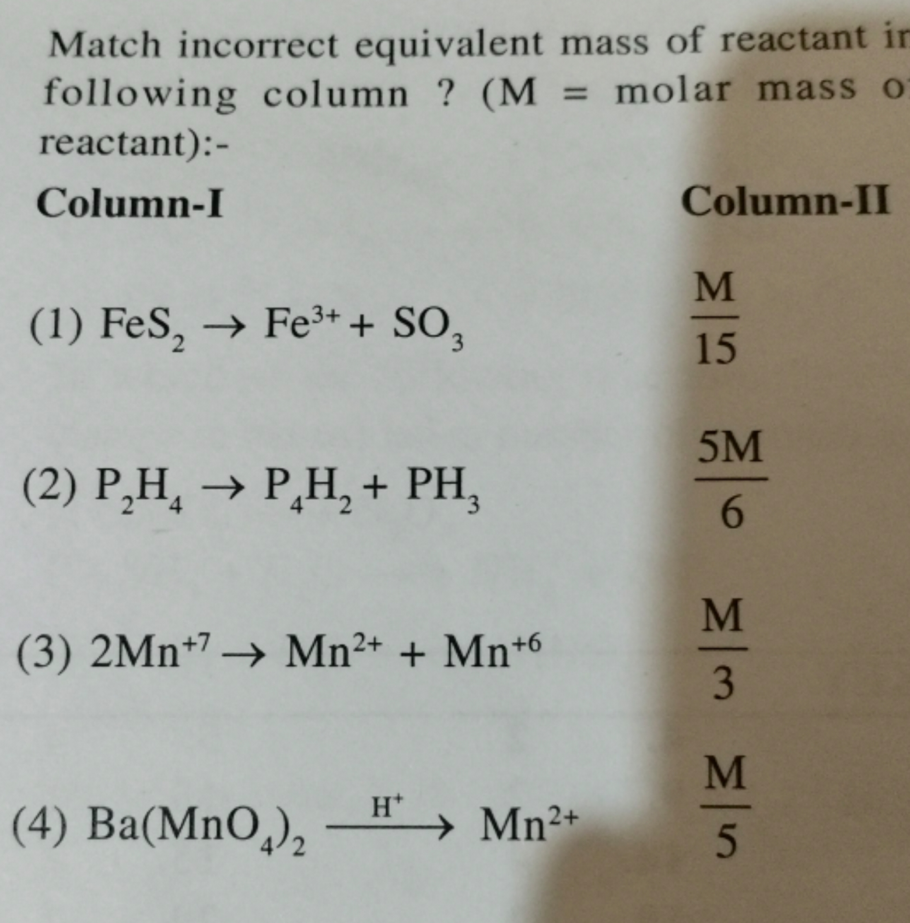 Match incorrect equivalent mass of reactant i following column ? ( M= 