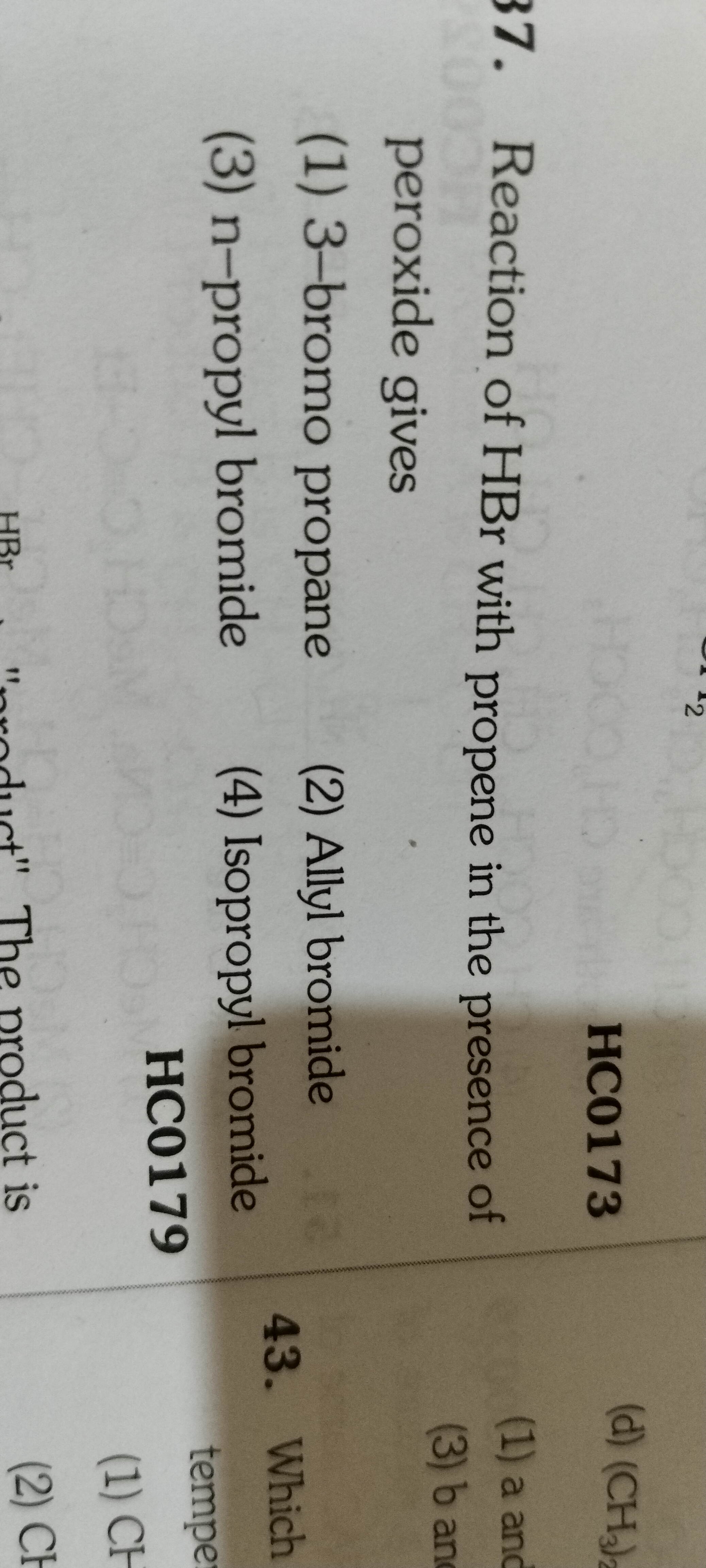 HC0173
37. Reaction of HBr with propene in the presence of peroxide gi