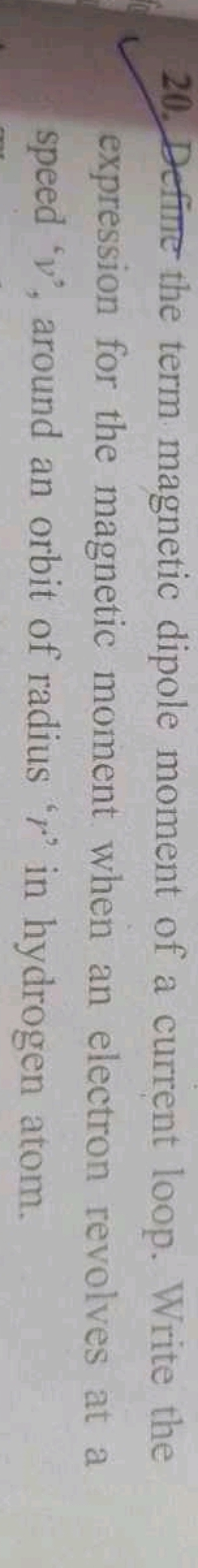 20. Define the term magnetic dipole moment of a current loop. Write th