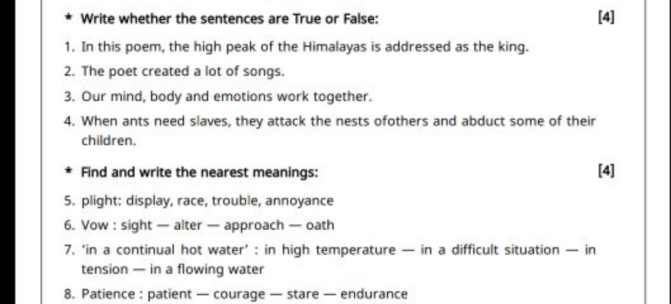 * Write whether the sentences are True or False:
[4]
1. In this poem, 