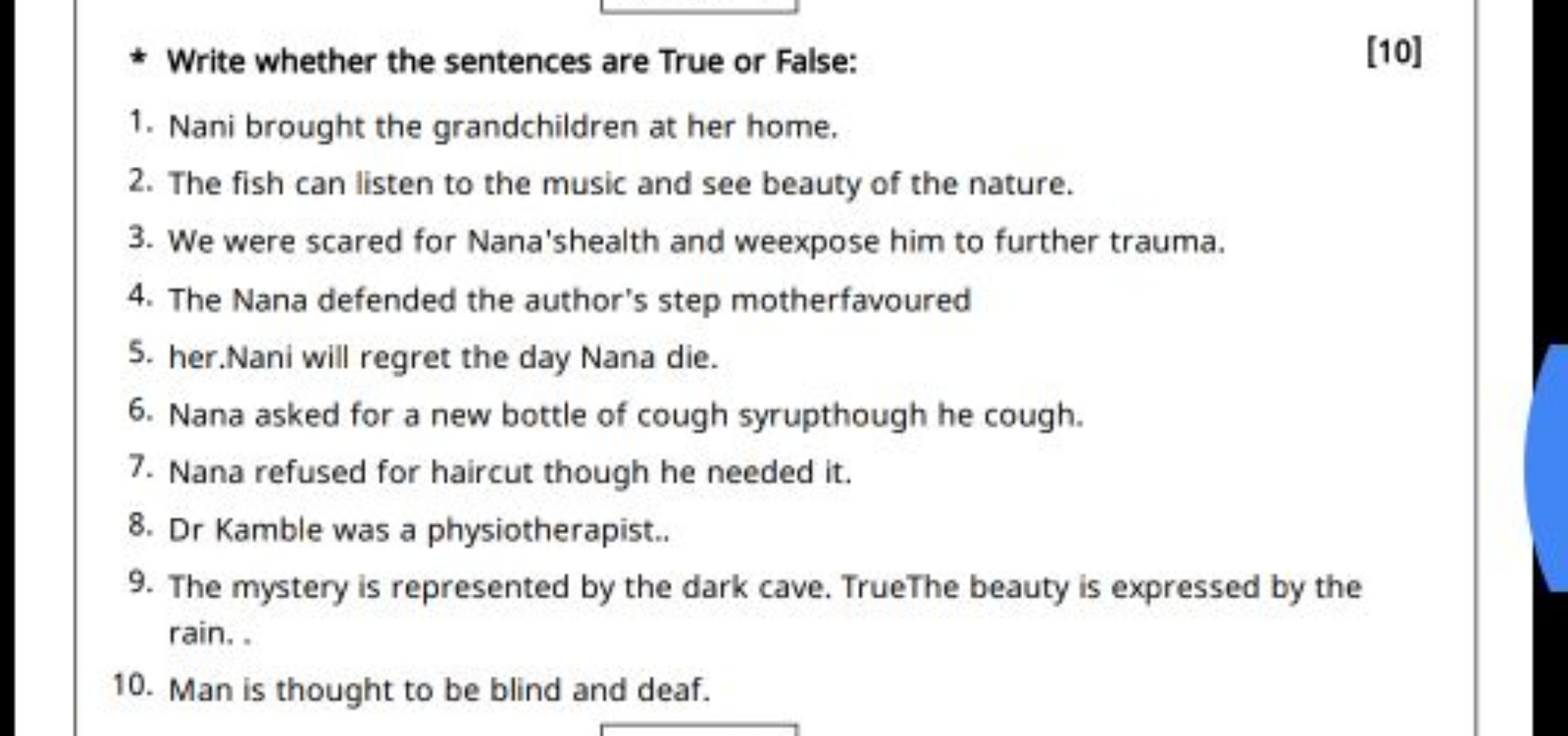 * Write whether the sentences are True or False:
[10]
1. Nani brought 