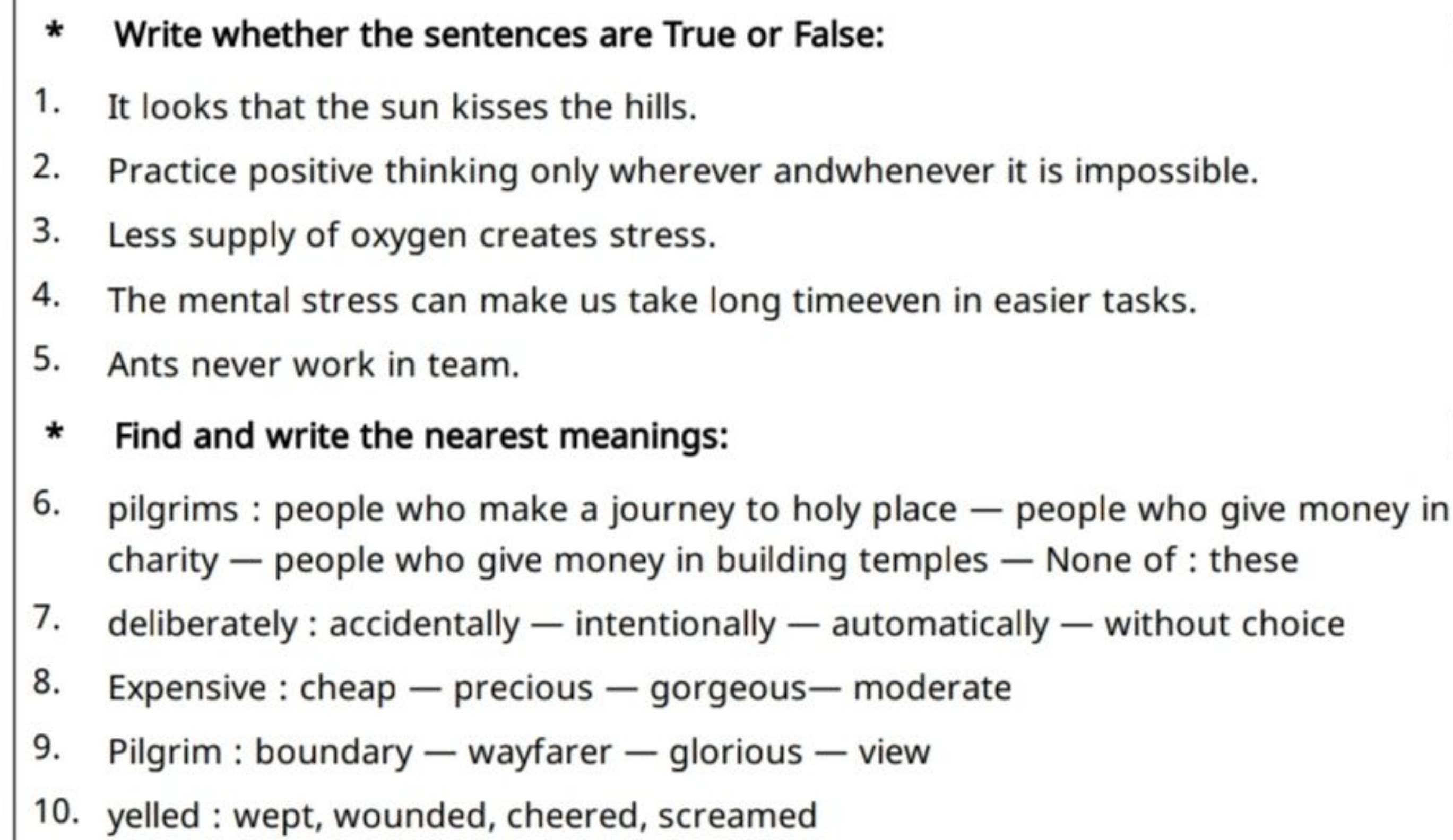 * Write whether the sentences are True or False:
1. It looks that the 