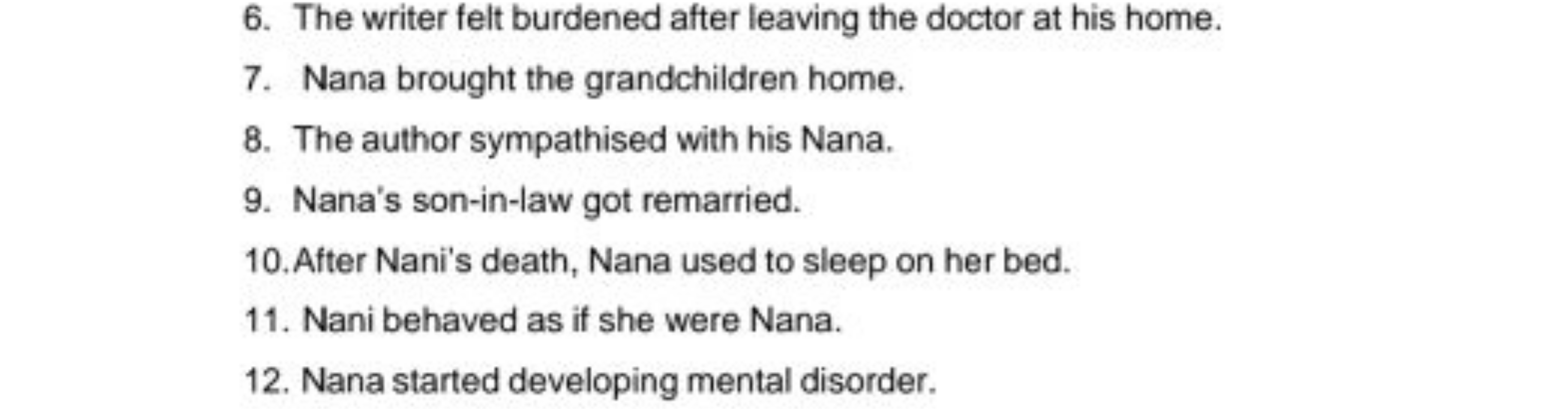 6. The writer felt burdened after leaving the doctor at his home.
7. N