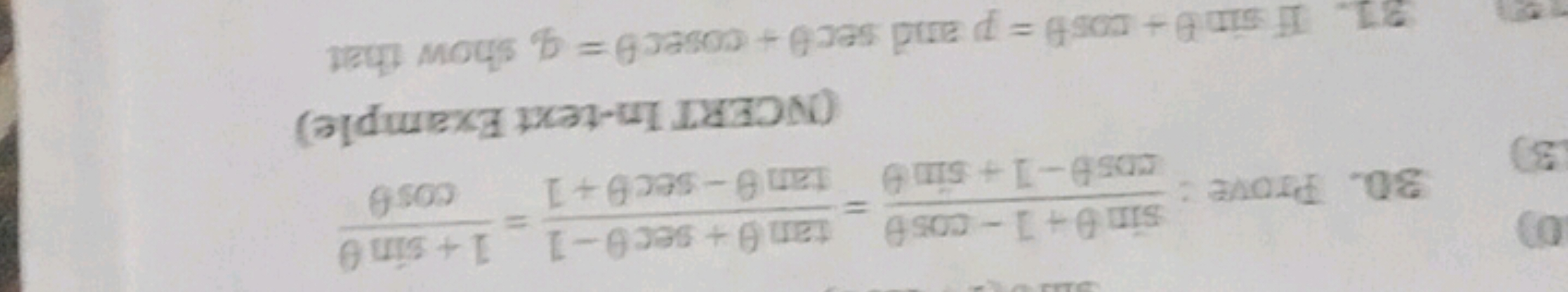 (0)
3)
30. Prove :cosθ−1+sinθsinθ+1−cosθ​=tanθ−secθ+1tanθ+secθ−1​=cosθ